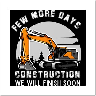 Few More Days Construction For Men Dad Construction Worker Posters and Art